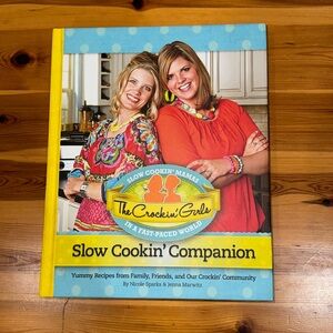 The Crockin' Girls Slow Cookin' Companion: Yummy Recipes from Family, Friends